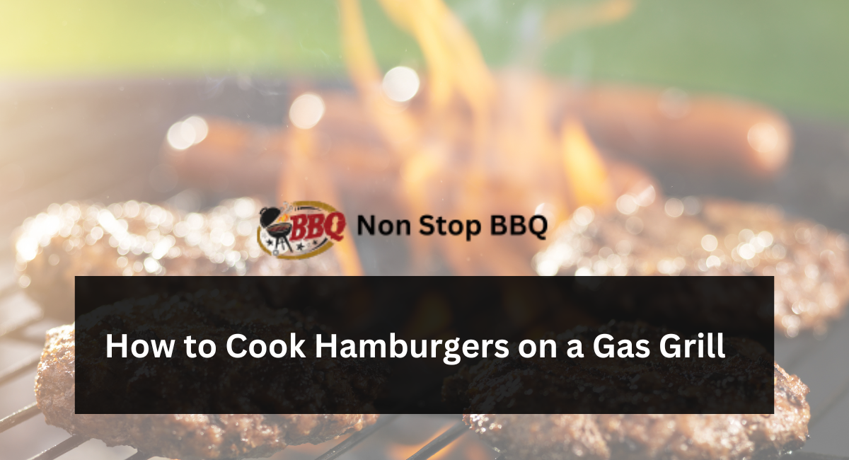 How to Cook Hamburgers on a Gas Grill