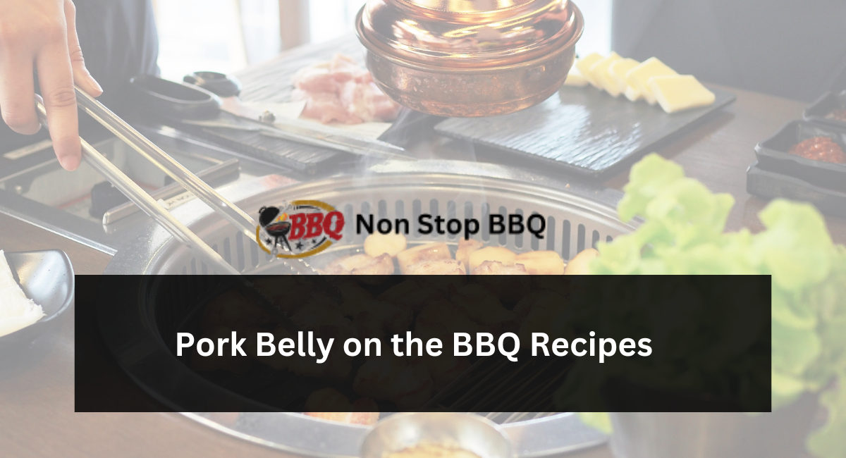 Pork Belly on the BBQ Recipes